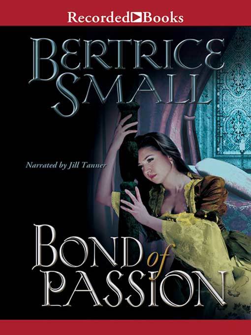 Title details for Bond of Passion by Bertrice Small - Available